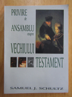 Samuel J. Schultz - Privire de ansamblu asupra Vechiului Testament