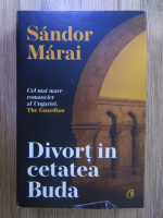 Sandor Marai - Divort in cetatea Buda