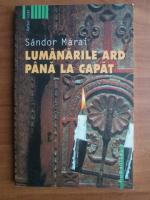 Sandor Marai - Lumanarile ard pana la capat