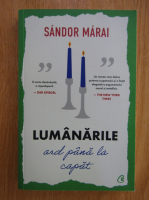 Sandor Marai - Lumanarile ard pana la capat