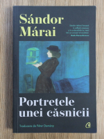 Sandor Marai - Portretele unei casnicii