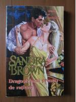 Sandra Brown - Dragoste mai presus de ratiune