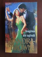 Sandra Brown - Imaginea din oglinda