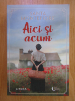 Santa Montefiore - Aici si acum