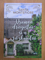 Santa Montefiore - Vremea dragostei si ca razboiului