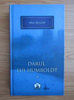 Saul Bellow - Darul lui Humboldt (volumul 1)