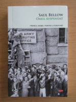 Saul Bellow - Omul suspendat