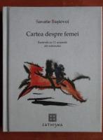 Savatie Bastovoi - Cartea despre femei