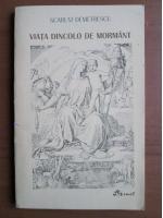 Scarlat Demetrescu - Viata dincolo de mormant