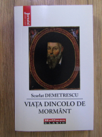 Scarlat Demetrescu - Viata dincolo de mormant