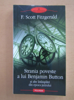 Scott F. Fitzgerald - Strania poveste a lui Benjamin Button si alte povestiri din epoca jazz-ului