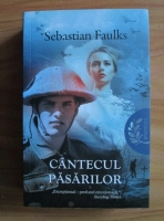 Sebastian Faulks - Cantecul pasarilor