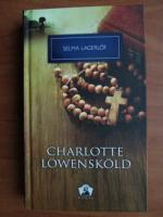 Selma Lagerlof - Charlotte Lowenskold