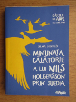 Selma Lagerlof - Minunata calatorie a lui Nils Holgersson prin Suedia