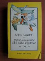 Selma Lagerlof - Minunata calatorie a lui Nils Holgersson prin Suedia