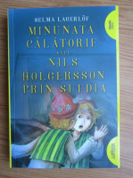 Selma Lagerlof - Minunata calatorie a lui Nils Holgersson prin Suedia