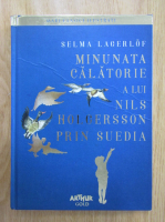 Selma Lagerlof - Minunata calatorie a lui Nils Holgersson prin Suedia