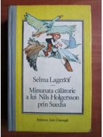 Selma Lagerlof - Minunata calatorie a lui Nils Holgersson prin Suedia