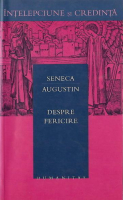 Seneca, Augustin - Despre fericire