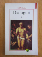 Seneca - Dialoguri (volumul 1)