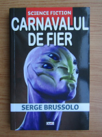 Serge Brussolo - Carnavalul de fier