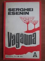 Serghei Esenin - Vagauna