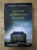 Shirley Jackson - Am trait intotdeauna la castel
