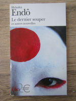 Shusaku Endo - Le dernier souper et autres nouvelles
