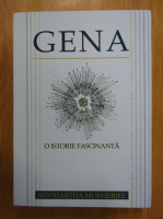 Siddhartha Mukherjee - Gena. O istorie fascinanta