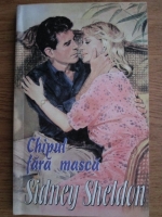 Sidney Sheldon - Chipul fara masca