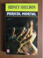 Sidney Sheldon - Pericol mortal