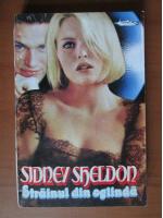 Sidney Sheldon - Strainul din oglinda