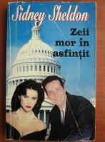 Sidney Sheldon - Zeii mor in asfintit