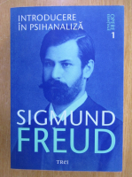 Sigmund Freud - Opere esentiale, volumul 1. Introducere in psihanaliza