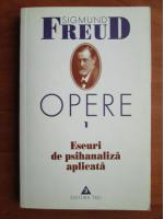 Sigmund Freud - Opere, volumul 1: Eseuri de psihanaliza aplicata