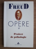 Sigmund Freud - Opere, volumul 17: Proiect de psihologie