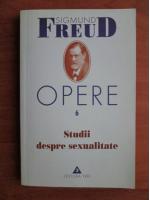 Sigmund Freud - Opere, volumul 6: Studii despre sexualitate