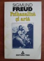 Sigmund Freud - Psihanaliza si arta