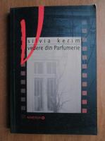 Silvia Kerim - Vedere din parfumerie