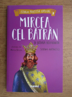 Simona Antonescu - Mircea cel Batran si scoala scutierilor