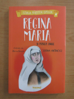 Simona Antonescu - Regina Maria si Marea Unire