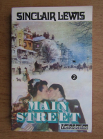 Sinclair Lewis - Main street. Povestea doamnei Carol Kennicott (volumul 2)