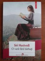 Siri Hustvedt - O vara fara barbati