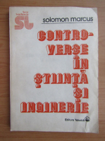 Solomon Marcus - Controverse in stiinta si inginerie