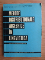 Solomon Marcus - Metode distributionale algebrice in lingvistica