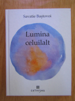 Stavie Bastovoi - Lumina celuilalt