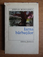 Stefan Banulescu - Iarna barbatilor