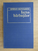 Stefan Banulescu - Iarna barbatilor