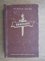 Stefan Heym - Cruciatii (volumul 2)