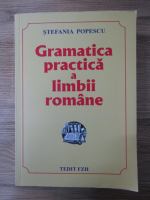 Stefania Popescu - Gramatica practica a limbii romane (editia a XXVI-a)